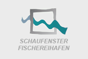 Schaufenster Fischereihafen